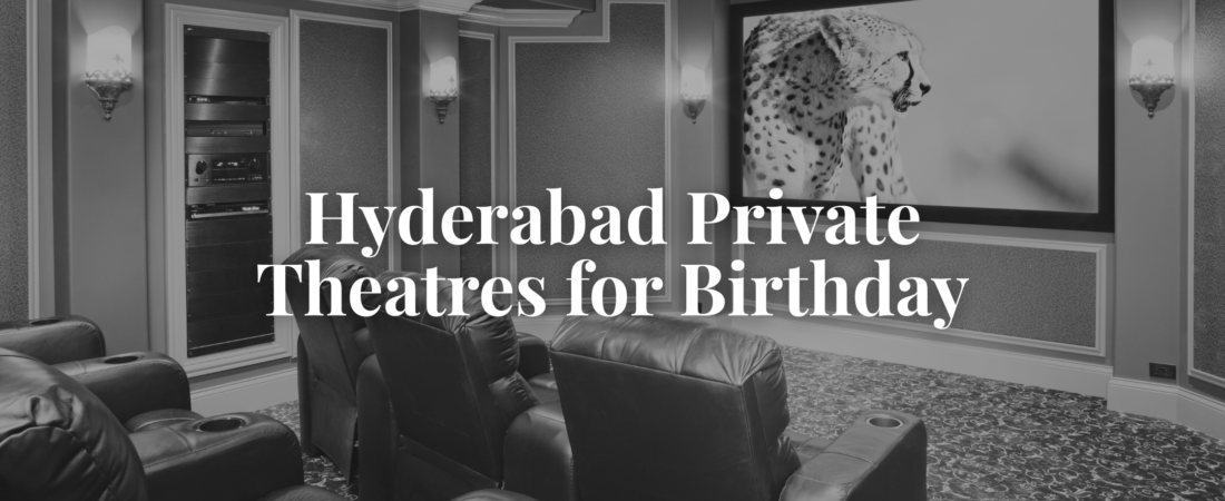 Private Theatre for Birthday in Hyderabad